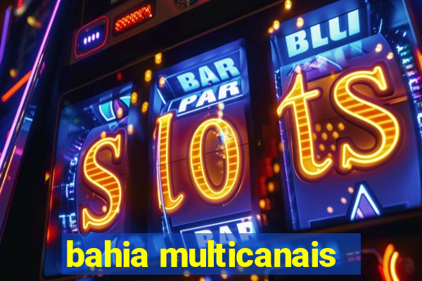 bahia multicanais